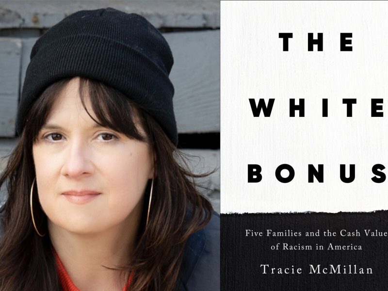 Tracie McMillan is the author of "The White Bonus."