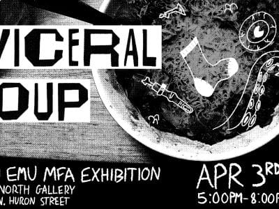 A poster for the "Visceral Soup" exhibit at 22 North Gallery in Ypsilanti.
